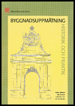 Sjömar, Peter | Hansen, Erik | Ponnert, Hans | Storsletten, Ola | Byggnadsuppmätning : Historik och praktik