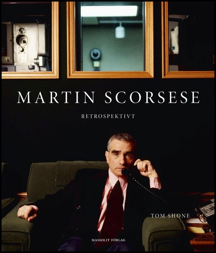 Shone, Tom | Martin Scorsese : Retrospektivt
