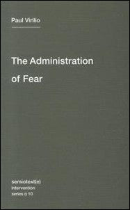 Virilio, Paul | The administration of fear