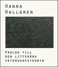 Hallgren, Hanna | Prolog till den litterära vetenskapsteorin