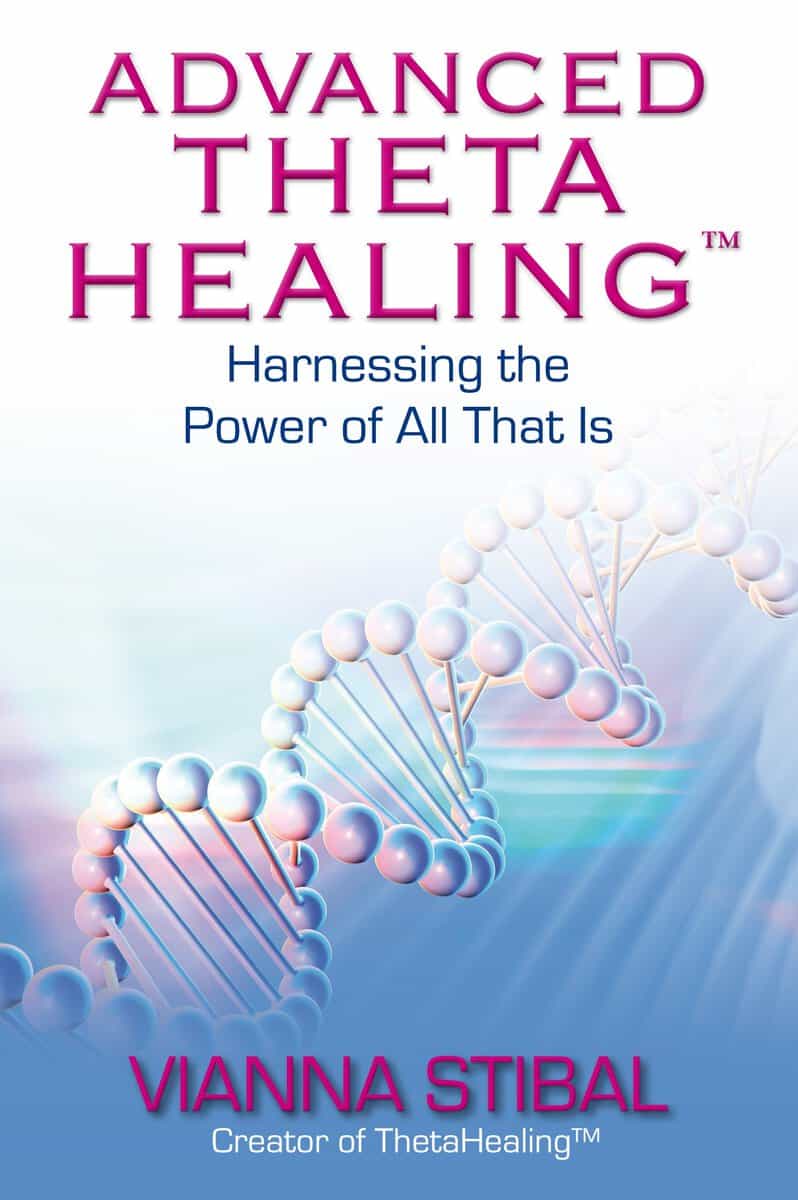 Stibal, Vianna | Advanced thetahealing (r) : Harnessing the power of all that is