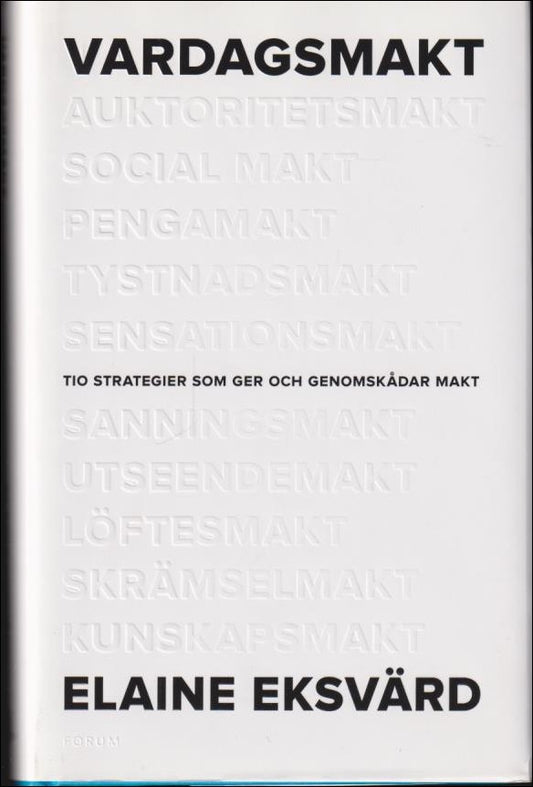 Eksvärd, Elaine | Vardagsmakt : Tio strategier som ger och genomskådar makt