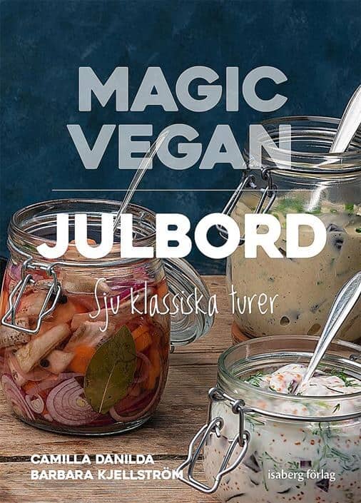 Kjellström, Barbara | Danilda, Camilla | Magic Vegan : Julbord