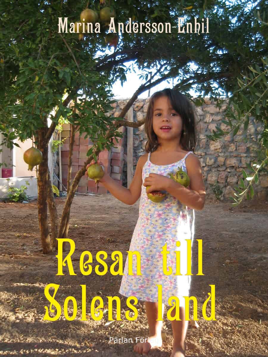 Andersson-Enhil, Marina | Resan till Solens land