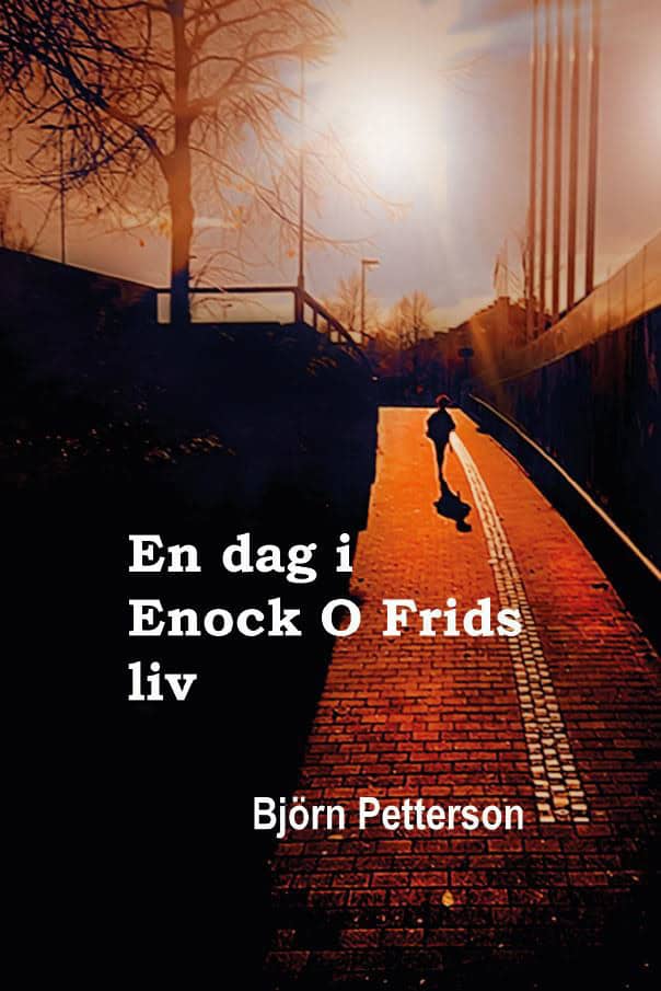 Petterson, Björn | En dag i Enock O Frids liv