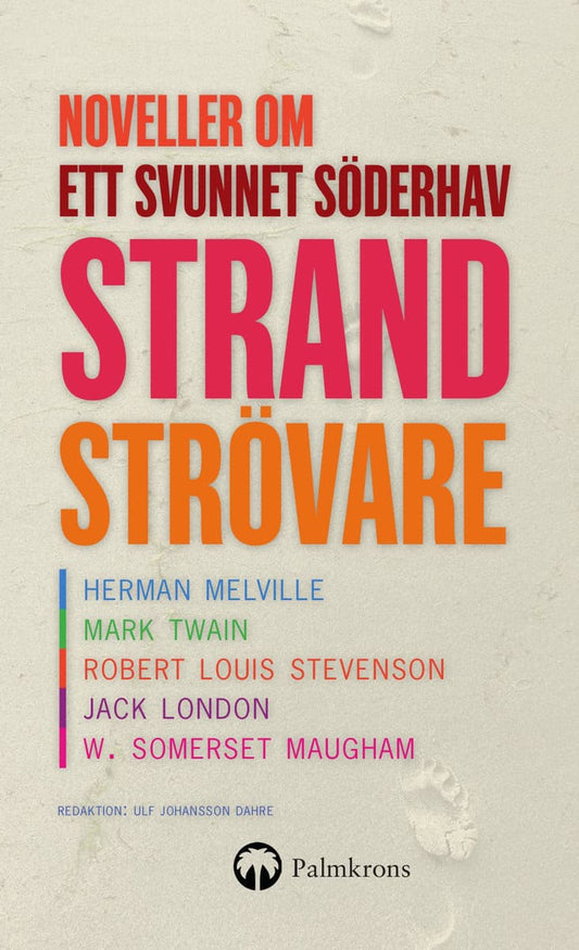 Melville, Herman | Twain, Mark | Stevenson, Robert Louis | London, Jack | Maugham, W. Somerset | Strandströvare : Novell...