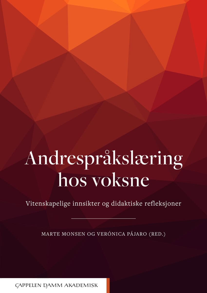 Monsen, Marte | Pájaro, Verónica [red.] | Andrespråkslæring hos voksne : Vitenskapelige innsikter og didaktiske refleksj...