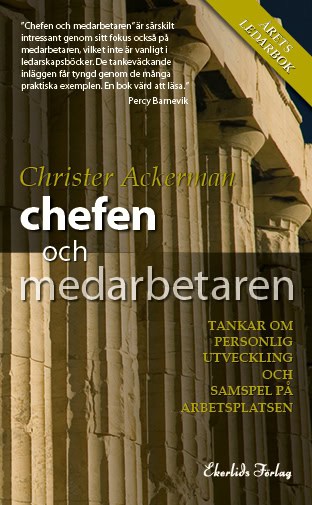 Ackerman, Christer | Chefen och medarbetaren : Tankar om personlig utveckling och samspel på arbetsplatsen