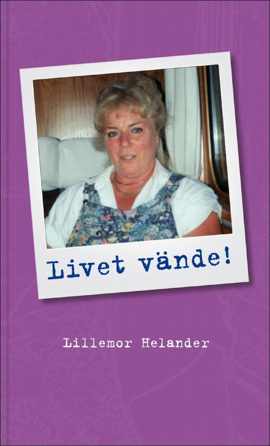 Helander, Lillemor | Livet vände!