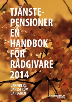 Dannberg, Björn | Dahlström, Robert | Dahlgren, Magnus | Tjänstepensioner : En handbok för rådgivare 2014