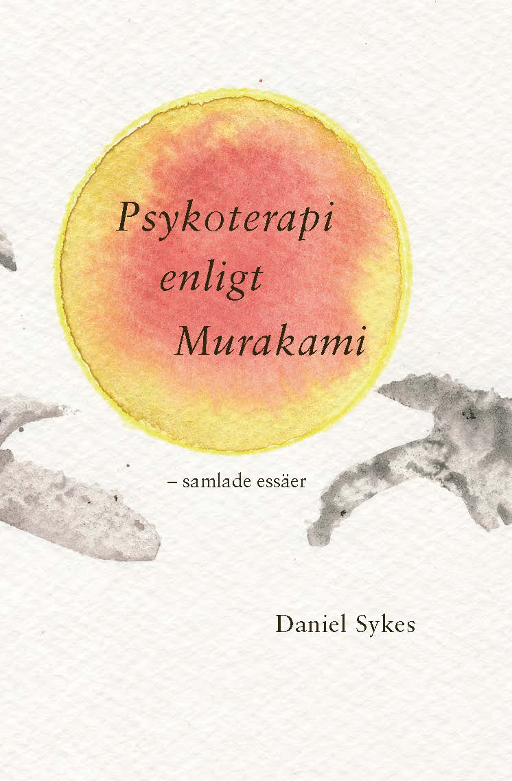 Sykes, Daniel | Psykoterapi enligt Murakami – samlade essäer