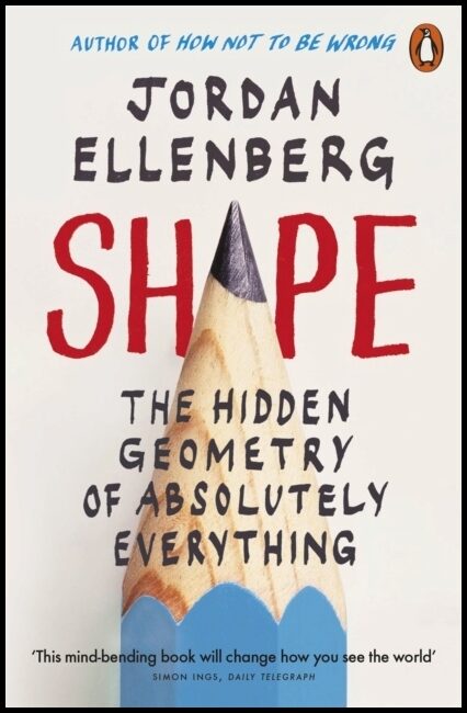 Ellenberg, Jordan | Shape : The Hidden Geometry of Absolutely Everything