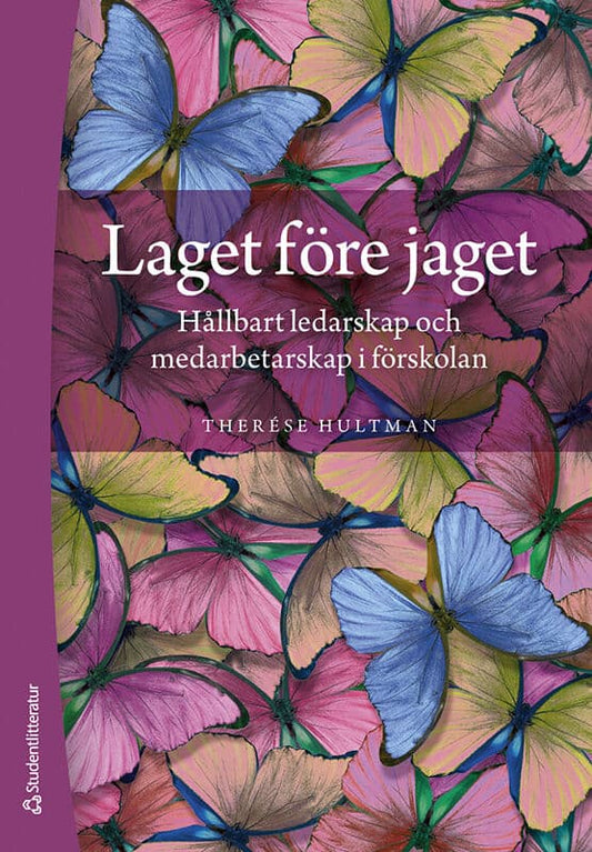 Hultman, Therése | Laget före jaget : Hållbart ledarskap och medarbetarskap i förskolan