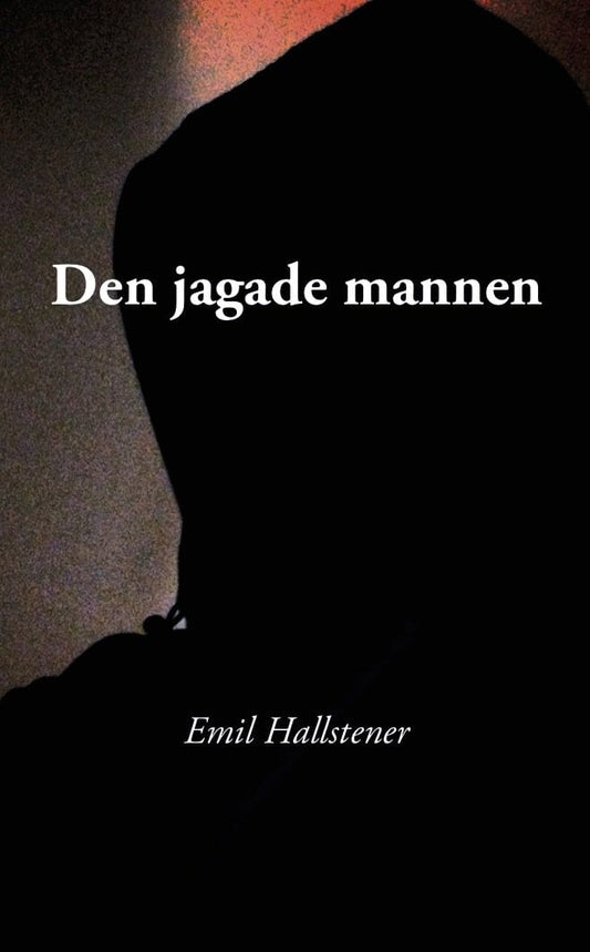 Hallstener, Emil | Den jagade mannen