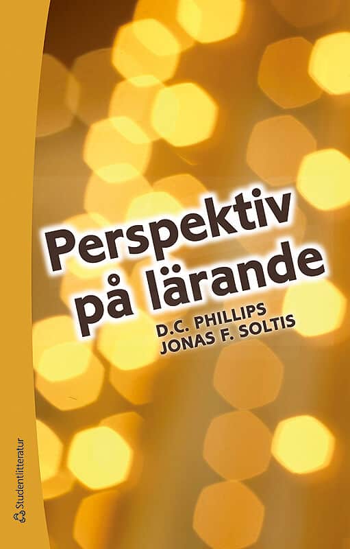 Phillips, D C | Soltis, Jonas F | Perspektiv på lärande