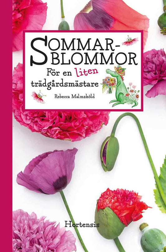 Malmsköld, Rebecca | Sommarblommor för en liten trädgårdsmästare