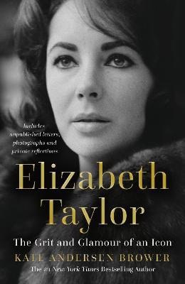 Andersen Brower, Kate | Elizabeth Taylor