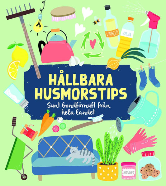 Josephson, Pauline [red.] | Hållbara husmorstips : Sunt bondförnuft från hela landet