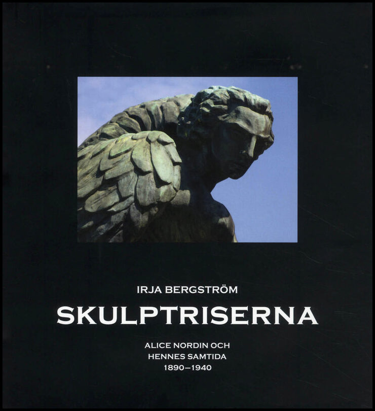 Bergström, Irja | Skulptriserna : Alice Nordin och hennes samtida 1890-1940