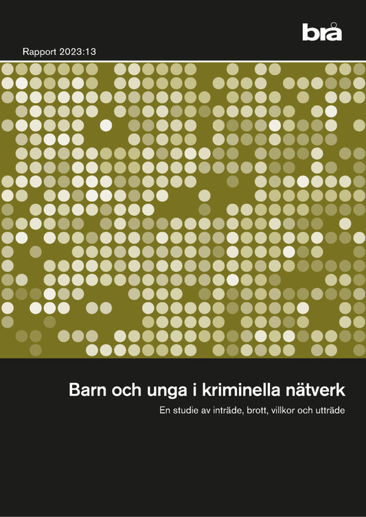 Barn och unga i kriminella nätverk : En studie av inträ