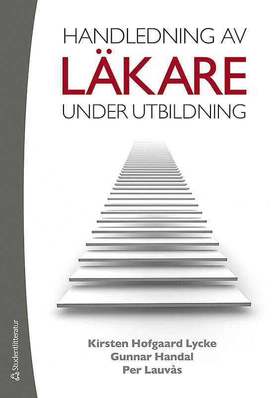 Hofgaard Lycke, Kirsten | Handal, Gunnar | Lauvås, Per | Handledning av läkare : Under utbildning