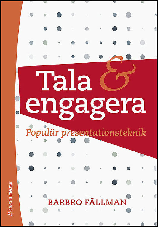 Fällman, Barbro | Tala och engagera : Populär presentationsteknik
