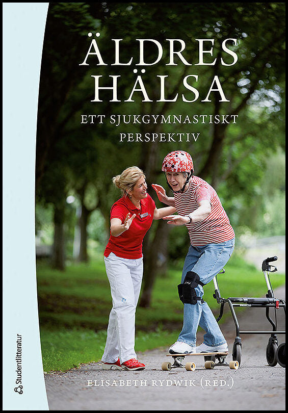 Rydwik, Elisabeth [red.] | Äldres hälsa : Ett sjukgymnastiskt perspektiv