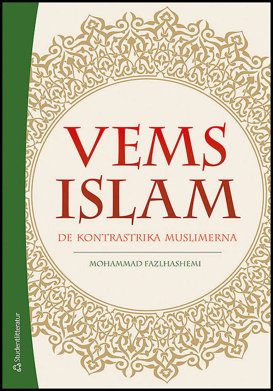 Fazlhashemi, Mohammad | Vems islam : De kontrastrika muslimerna