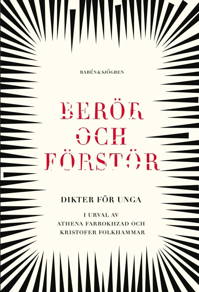 Farrokhzad, Athena | Folkhammar, Kristofer [red.] | Berör och förstör : Dikter för unga