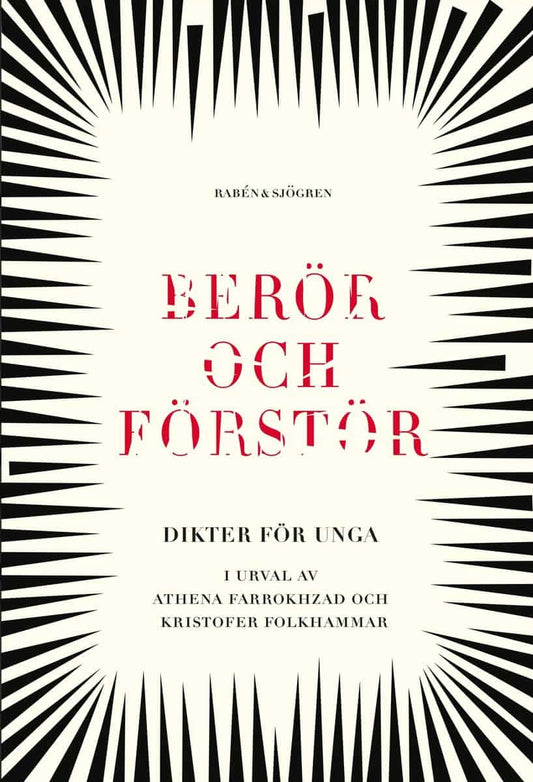 Farrokhzad, Athena | Folkhammar, Kristofer [red.] | Berör och förstör : Dikter för unga