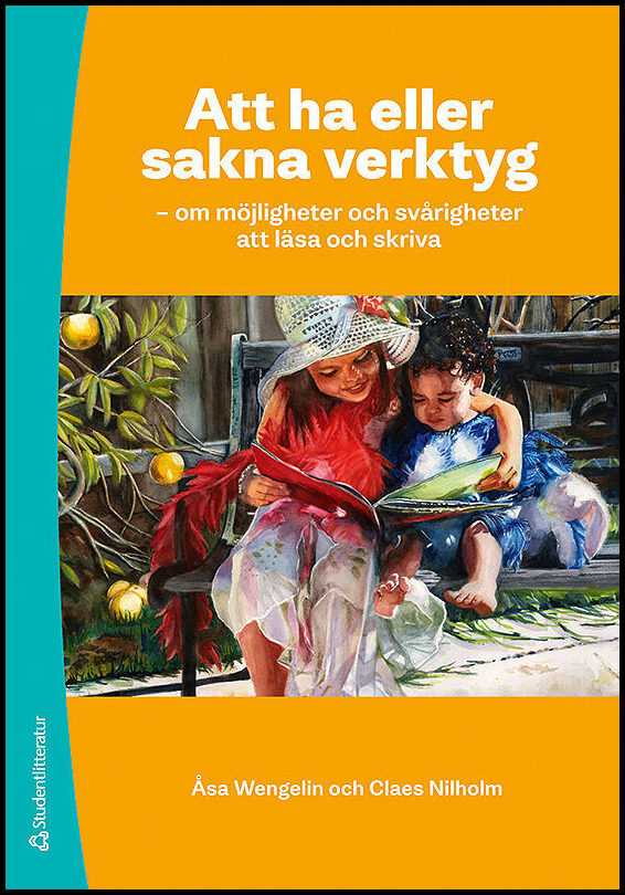 Nilholm, Claes | Wengelin, Åsa | Att ha eller sakna verktyg : Om möjligheter och svårigheter att läsa och skriva