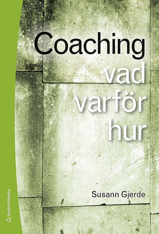 Gjerde, Susann | Coaching : Vad, varför, hur