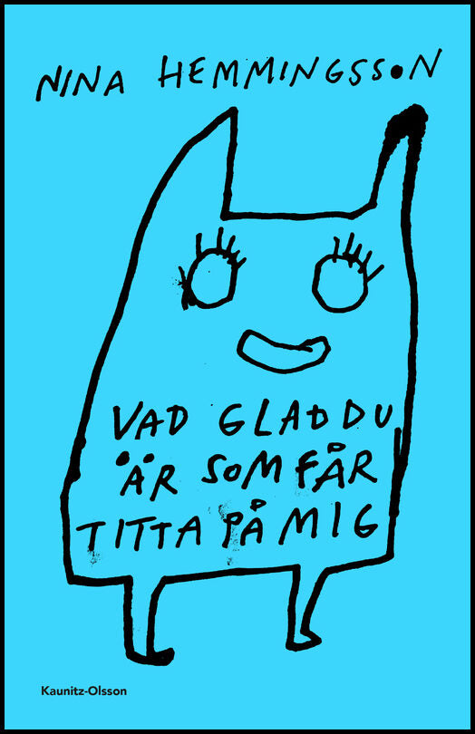 Hemmingsson, Nina | Vad glad du är som får titta på mig