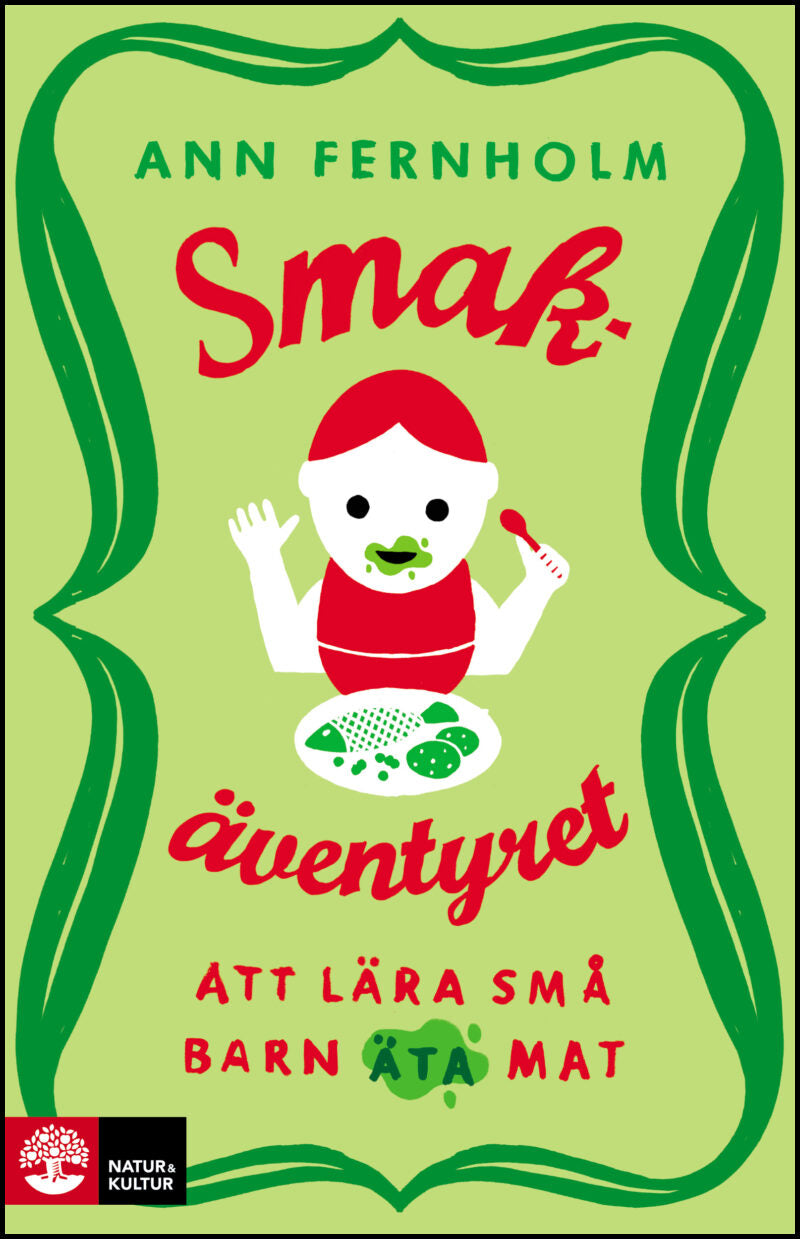 Fernholm, Ann | Smakäventyret : Att lära små barn äta mat