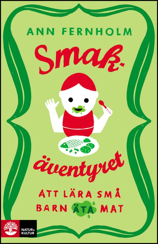 Fernholm, Ann | Smakäventyret : Att lära små barn äta mat
