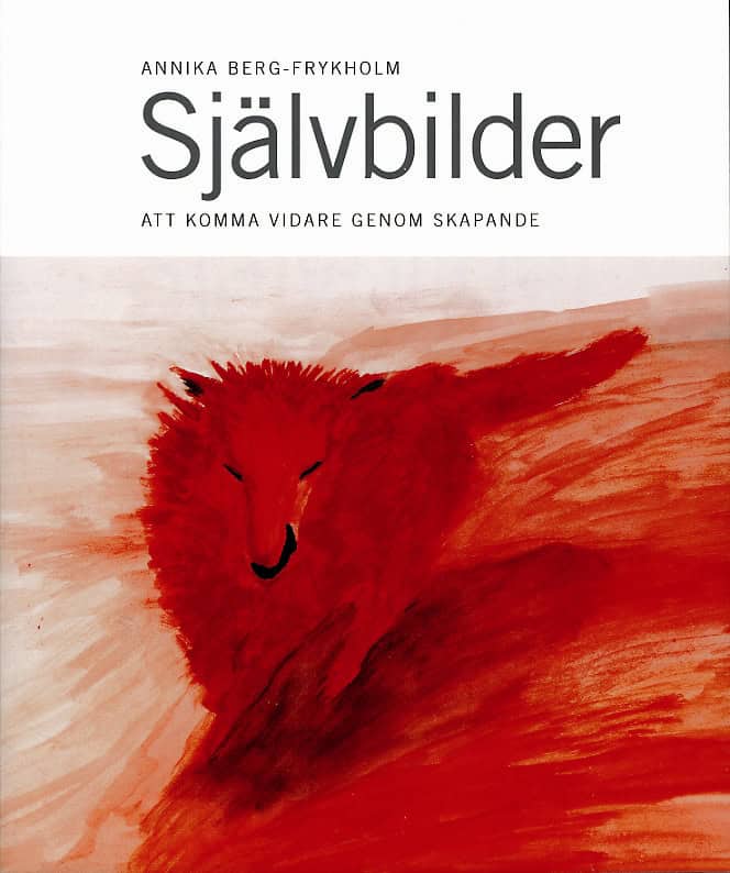 Berg-Frykholm, Annika | Självbilder : Att komma vidare genom skapande