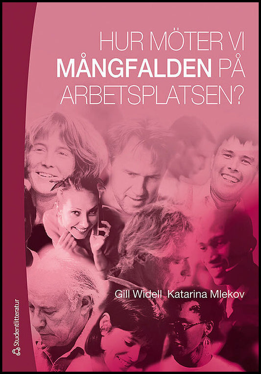 Mlekov, Katarina | Widell, Gill | Hur möter vi mångfalden på arbetsplatsen?