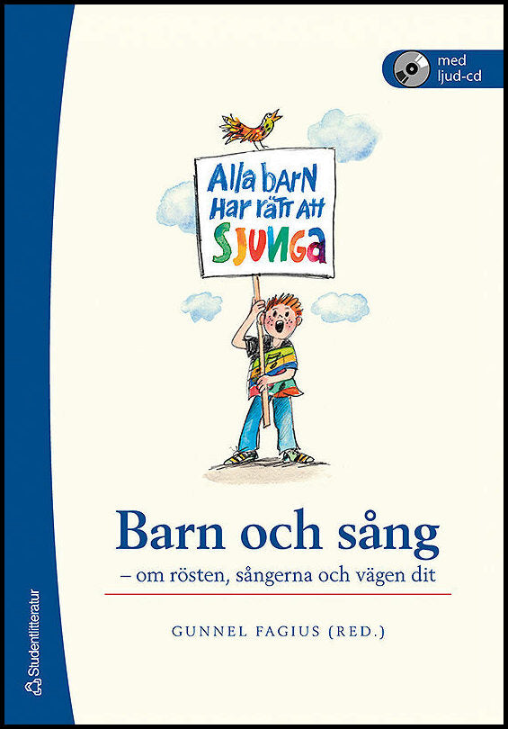 Fagius, Gunnel | Engström, Bengt Olof | et al | Barn och sång : Om rösten, sångerna och vägen dit