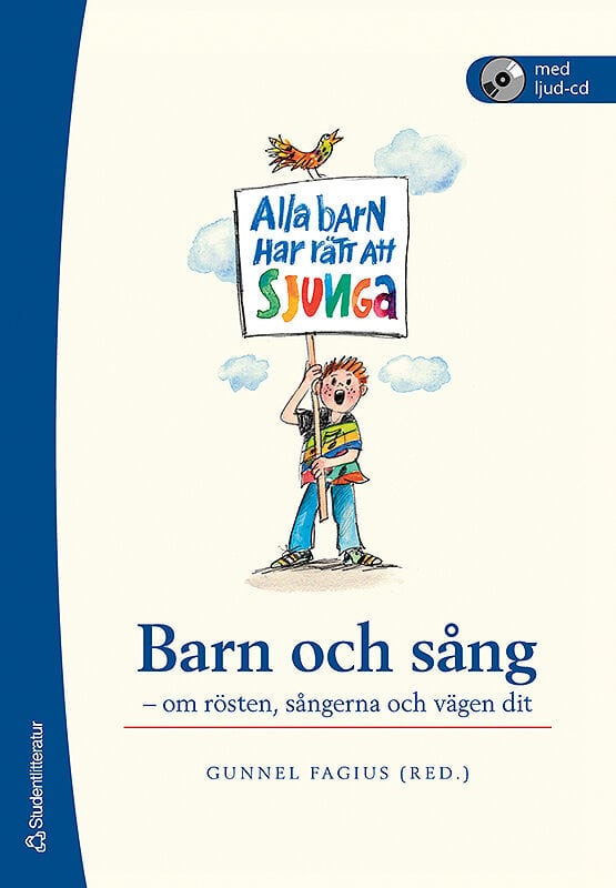 Fagius, Gunnel | Engström, Bengt Olof | et al | Barn och sång : Om rösten, sångerna och vägen dit
