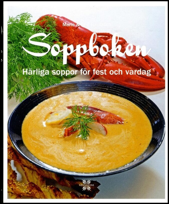 Törnblom, Marie | Soppboken : Härliga soppor för fest och vardag
