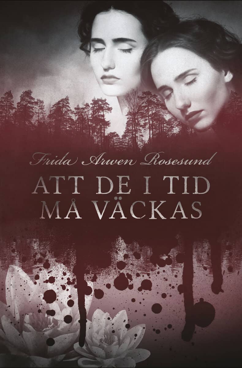 Rosesund, Frida Arwen | Att de i tid må väckas