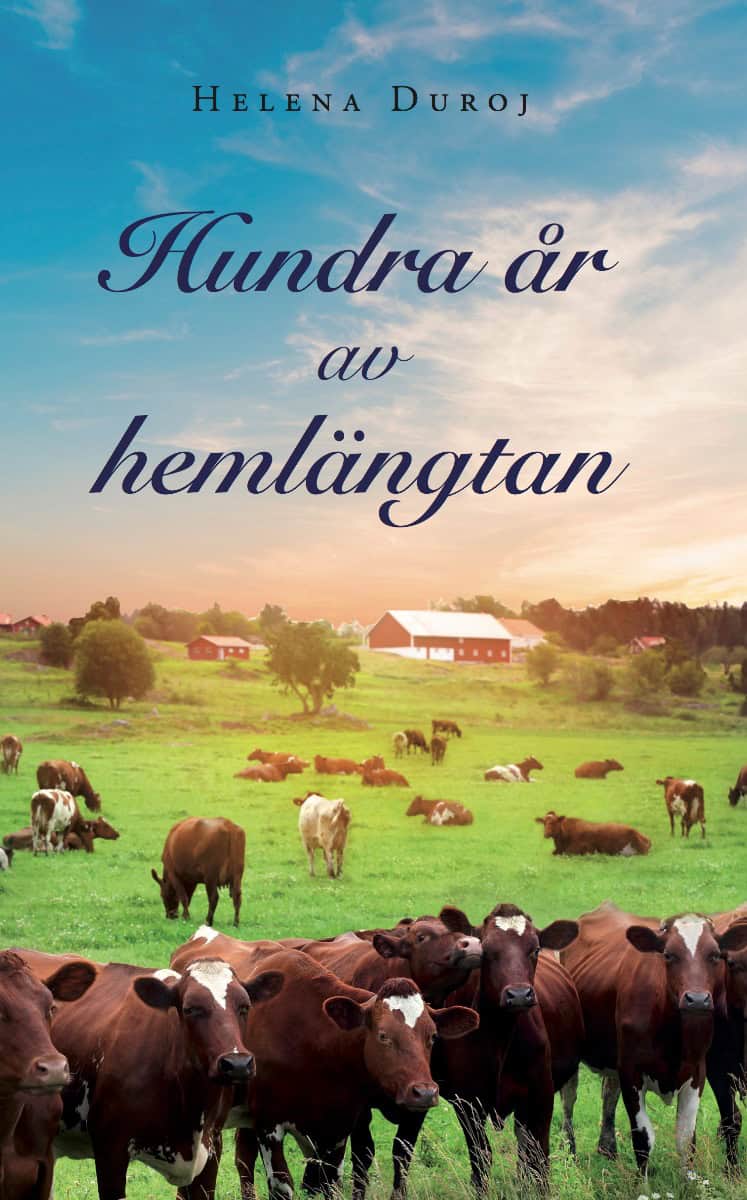 Duroj, Helena | Hundra år av hemlängtan