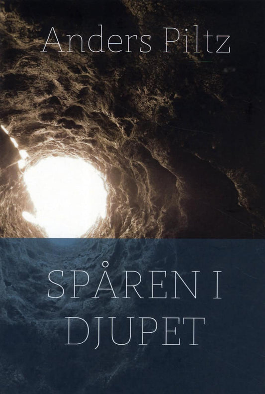 Piltz, Anders | Spåren i djupet : Om det gudomliga ordets makt