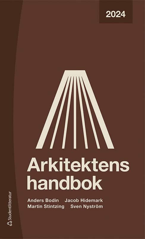 Bodin, Anders | Hidemark, Jacob | Stintzing, Martin | Nyström, Sven | Arkitektens handbok 2024