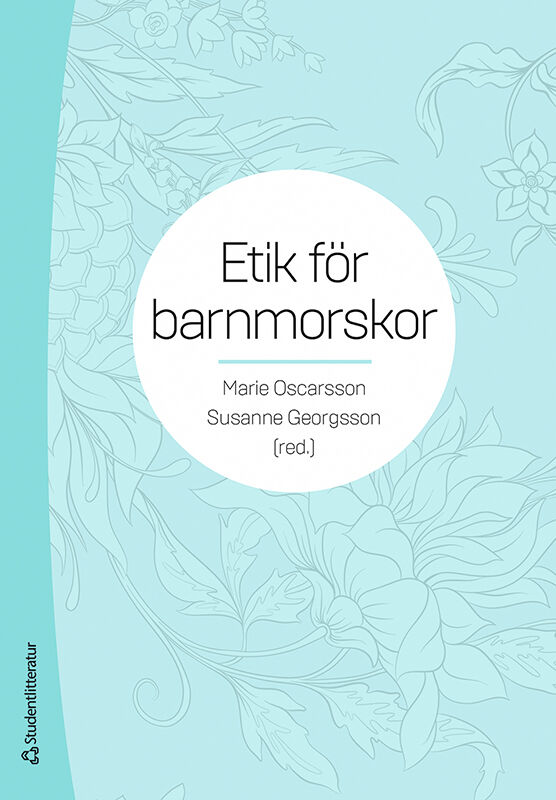 Oscarsson, Marie | Georgsson, Susanne | et al | Etik för barnmorskor