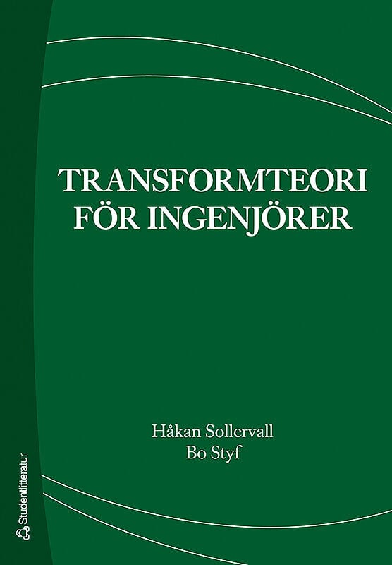 Sollervall, Håkan | Styf, Bo | Transformteori för ingenjörer