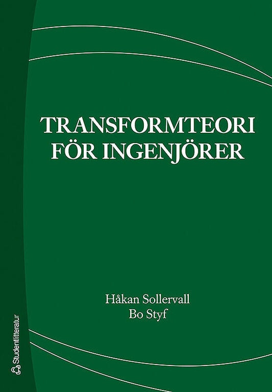 Sollervall, Håkan | Styf, Bo | Transformteori för ingenjörer