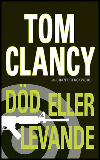 Clancy, Tom| Blackwood, Grant | Död eller levande