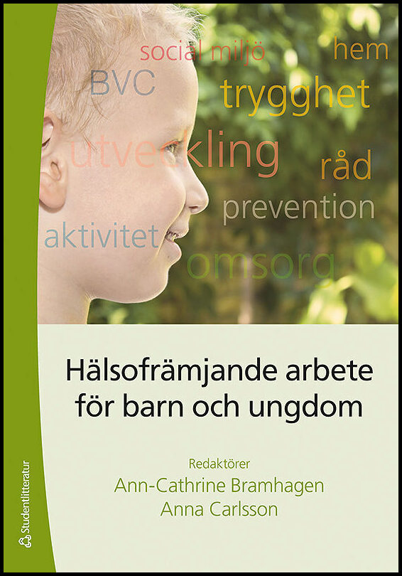 Bramhagen, Ann-Cathrine | Carlsson, Anna [red.] | Hälsofrämjande arbete för barn och ungdomar