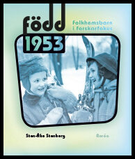 Stenberg, Sten-Åke | Född 1953 : Folkhemsbarn i forskarfokus